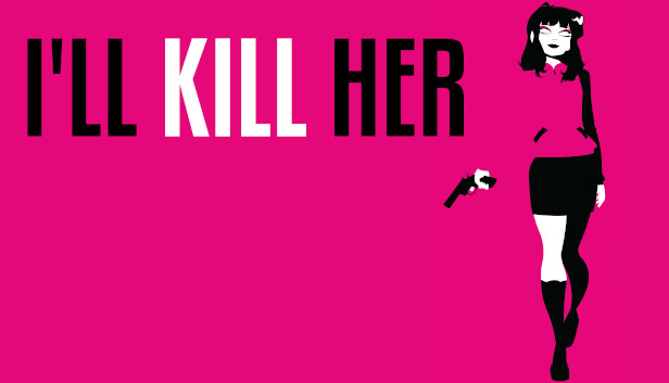 Ill KILL HER Cover