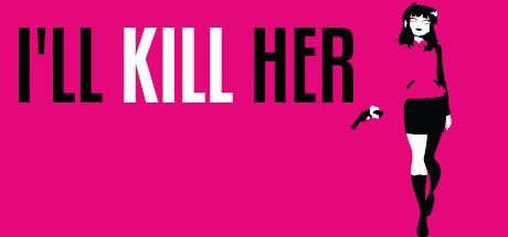 I’ll KILL HER Cover Image