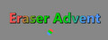 Eraser Advent