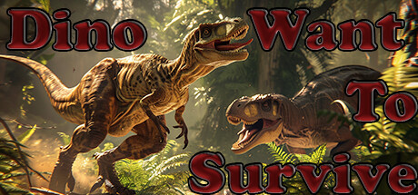 Dino Want to Survive