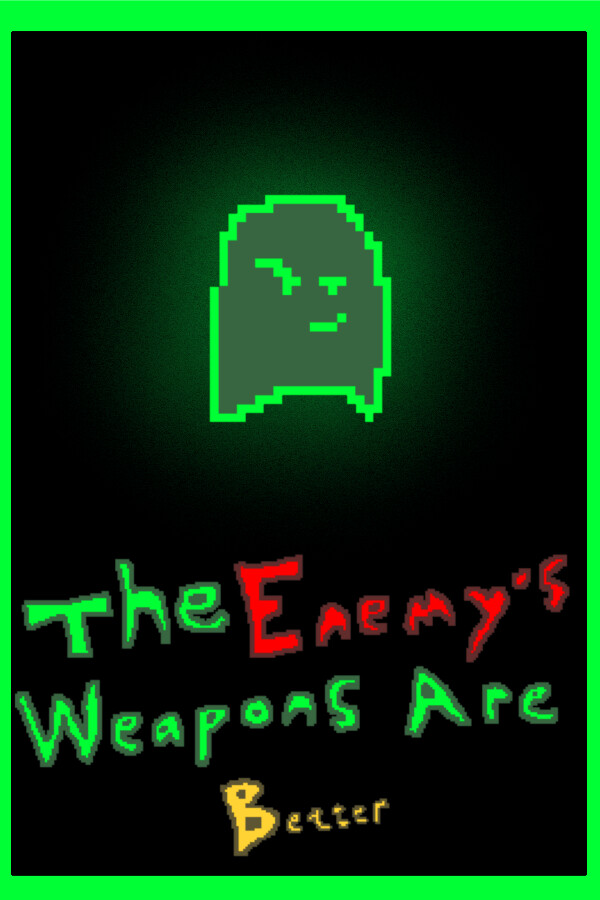 The Enemy Weapons Are Better