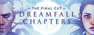 Dreamfall Chapters