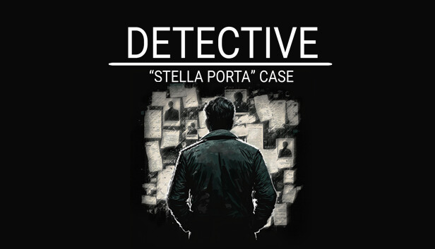 DETECTIVE - Stella Porta case