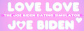 Love Love Joe Biden: The Joe Biden Dating Simulator