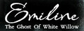 Emiline: The Ghost of White Willow