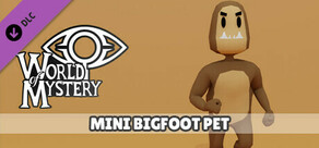 World of Mystery - Bigfoot Pet