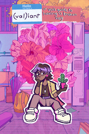 (val)iant: or, val's guide to having a broken vag