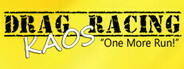 Drag Racing Kaos - "One More Run" Playtest game capsule