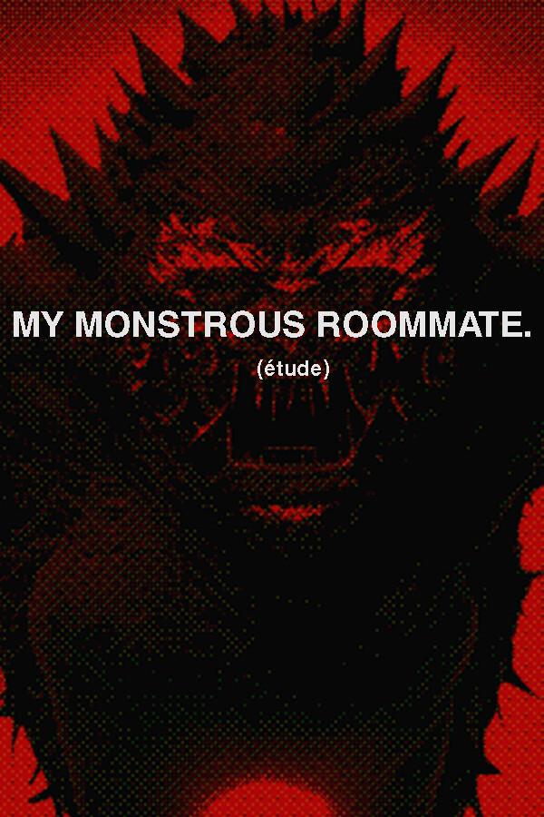 My monstrous roommate. (étude)