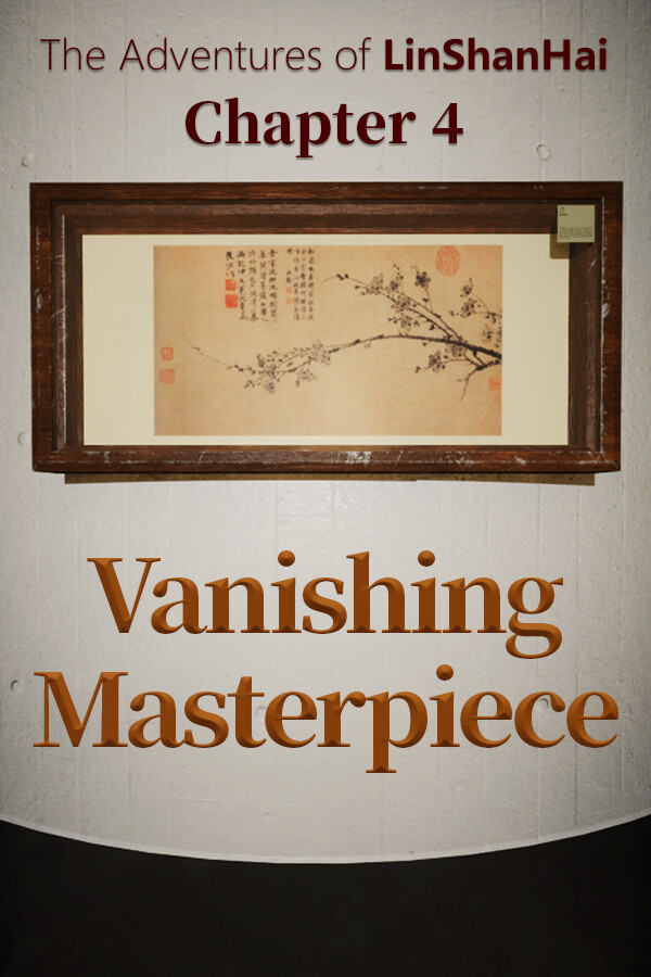 The Adventures of LinShanHai - Chapter4:Vanishing Masterpiece