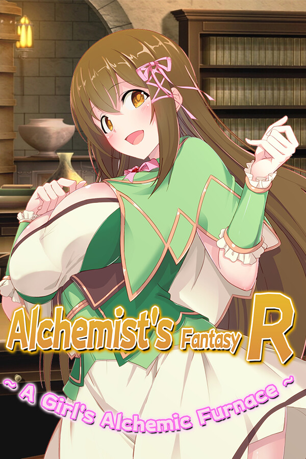 Alchemist's Fantasy R ~ A Girl's Alchemic Furnace ~