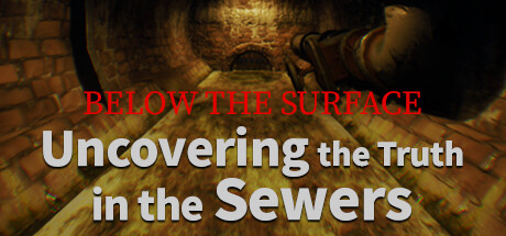 Below the Surface:Uncovering the Truth in the Sewers Steam header image