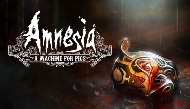 Amnesia: A Machine for Pigs Steamissä