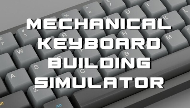 Mechanical Keyboard Building Simulator