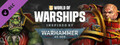 World of Warships × Warhammer 40,000: Chaos and Ork Commander Pack