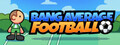 Update Notes for 1.0.6 - Bang Average Football