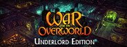 War for the Overworld - Underlord Edition Upgrade
