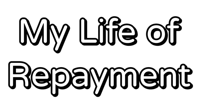 My Life of Repayment