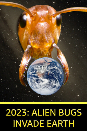2023: Alien Bugs Invade Earth