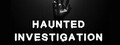 Haunted Investigation