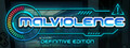 malViolence - Definitive Edition