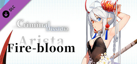 Criminal Dissidia - Arista (Fire bloom) header image