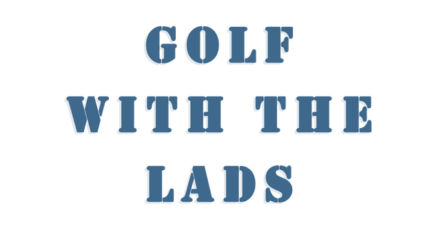 Golf with the Lads