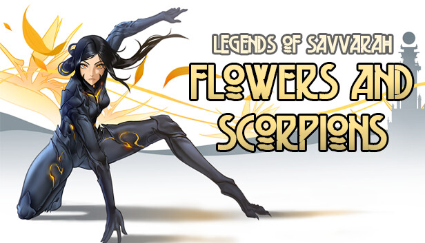 Legends of Savvarah: Flowers and Scorpions