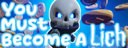 You Must Become A Lich