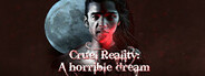 Cruel Reality: A horrible dream