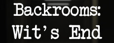 Backrooms: Wit's End