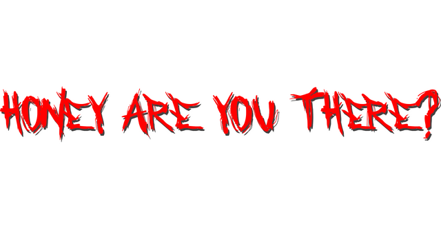 Honey Are You There?