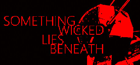 Something Wicked Lies Beneath