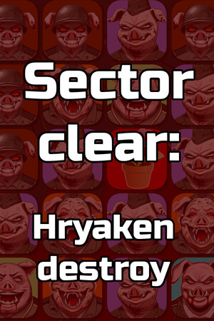 Sector clear: Hryaken destroy cover art