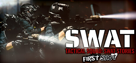 Tactical Squad – SWAT Stories: First Shot