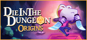 Die in the Dungeon: Origins