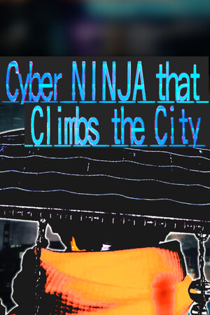 Cyber NINJA that Climbs the City cover art