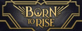 Born to Rise