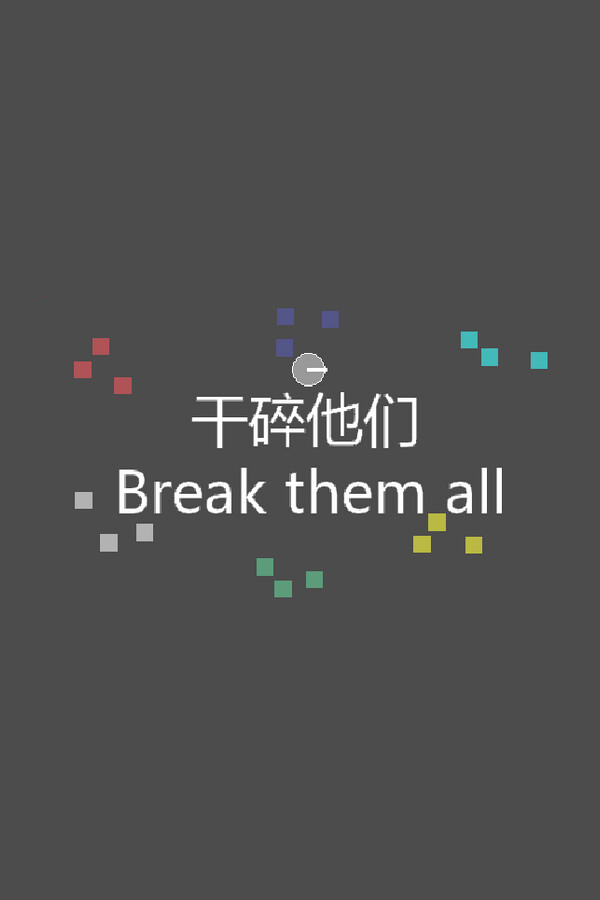 Break them all