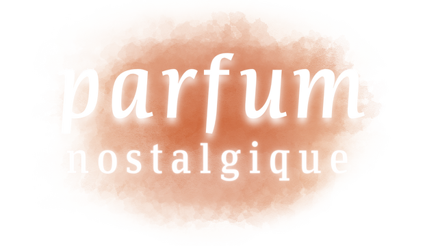 Parfum Nostalgique: Full Bloom Edition