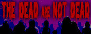 The Dead are Not Dead
