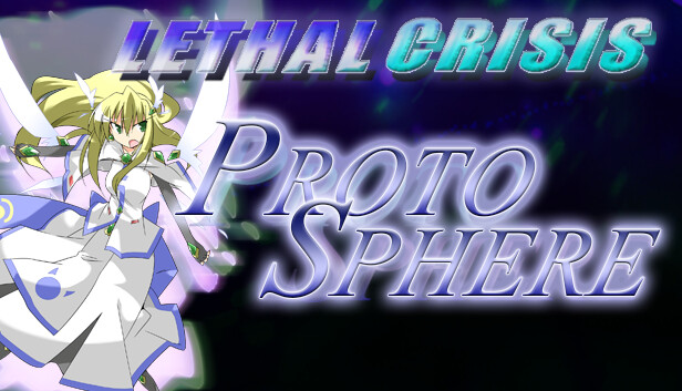 LethalCrisis ProtoSphere リーサルクライシス プロトスフィア
