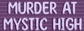 Murder at Mystic High