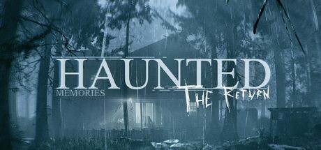 Haunted Memories: The Return