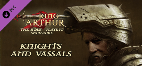 King Arthur - The Role-playing Wargame: Knights and Vassals DLC