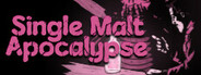 Single Malt Apocalypse