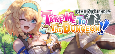 Take Me To The Dungeon!! - Family Friendly