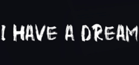 I HAVE A DREAM Steam header image