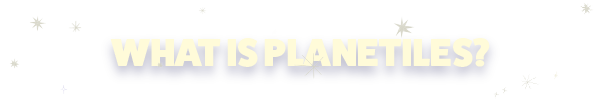 Planetiles