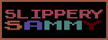 Slippery Sammy